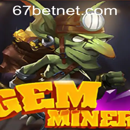 Exploring 'GemMiner' and Understanding the '67bet PH Login'
